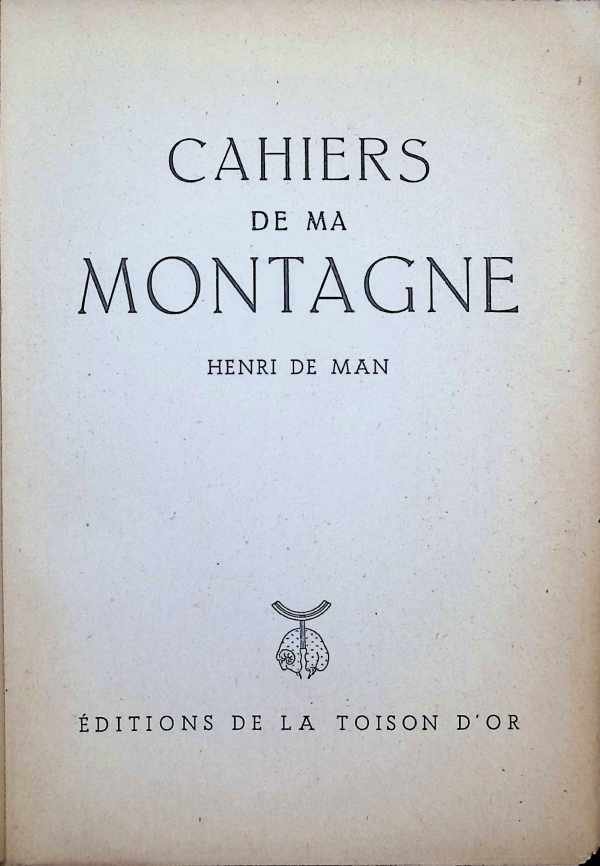 Henri De Man - Cahiers de ma Montagne