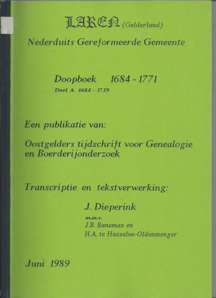 Dieperink, J., Baneman, J.B. en Hassloo-Oldemenger, H.A. te - Laren - Nederduitsch Gereformeerde Gemeente  - Doopboek 1684 - 1771 Deel A: 1684 - 1739