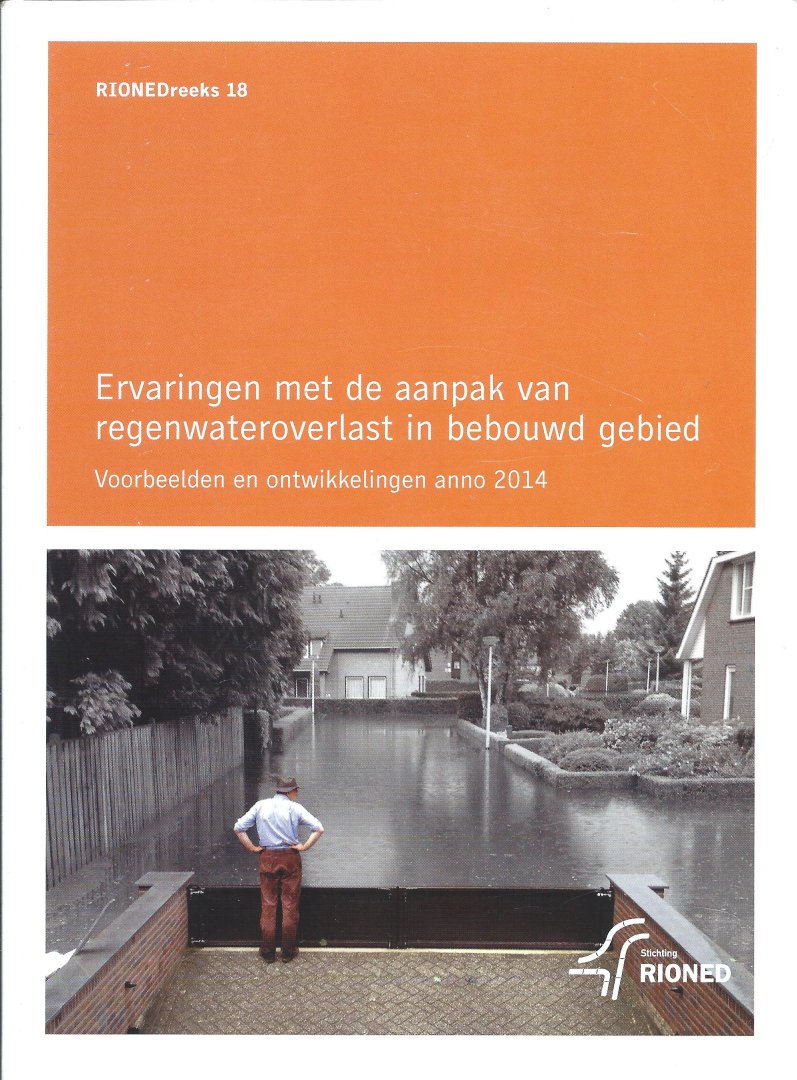 Luijtelaar Harry van - Ervaringen met de aanpak van regenwateroverlast in bebouwd gebied voorbeelden en ontwikkelingen anno 2014