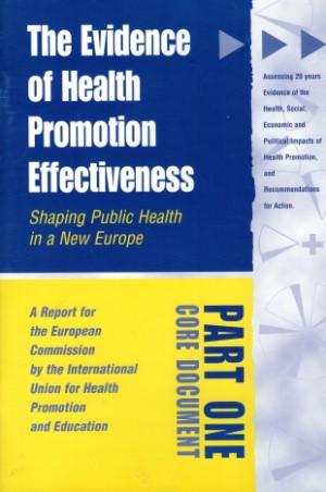 IUHPE - The evidence of health promotion effectiveness. Shaping public health in a new Europe Part one. Core document
