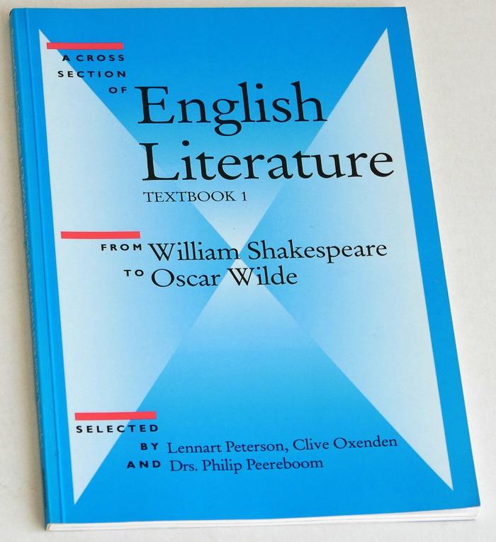 Peterson, Lennart, Clive Oxenden, Drs Philip Peereboom (selection) - A Cross Section of English Literature. From William Shakespeare to Oscar Wilde. Textbook 1
