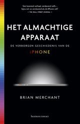 Het almachtige apparaat - De verborgen geschiedenis van de Iphone