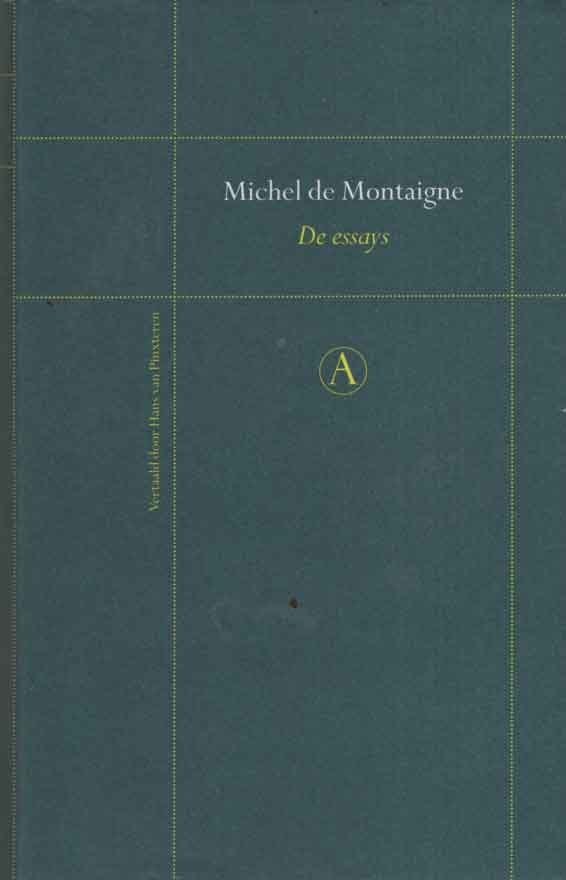 Montaigne, Michel de - De essays. Vertaald door Hans van Pinxteren