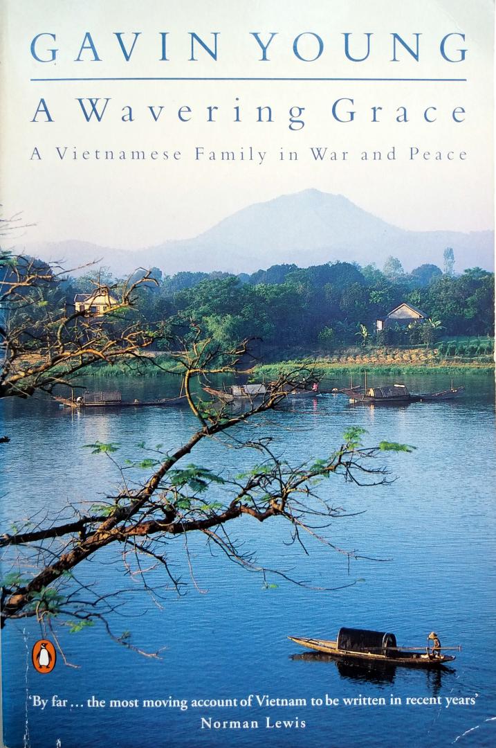 Young, Gavin - A Wavering Grace (ENGELSTALIG) (A Vietnamese Family in War and Peace)