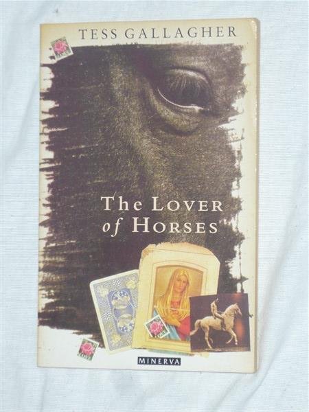 Gallagher, Tess - The Lover of Horses and other stories