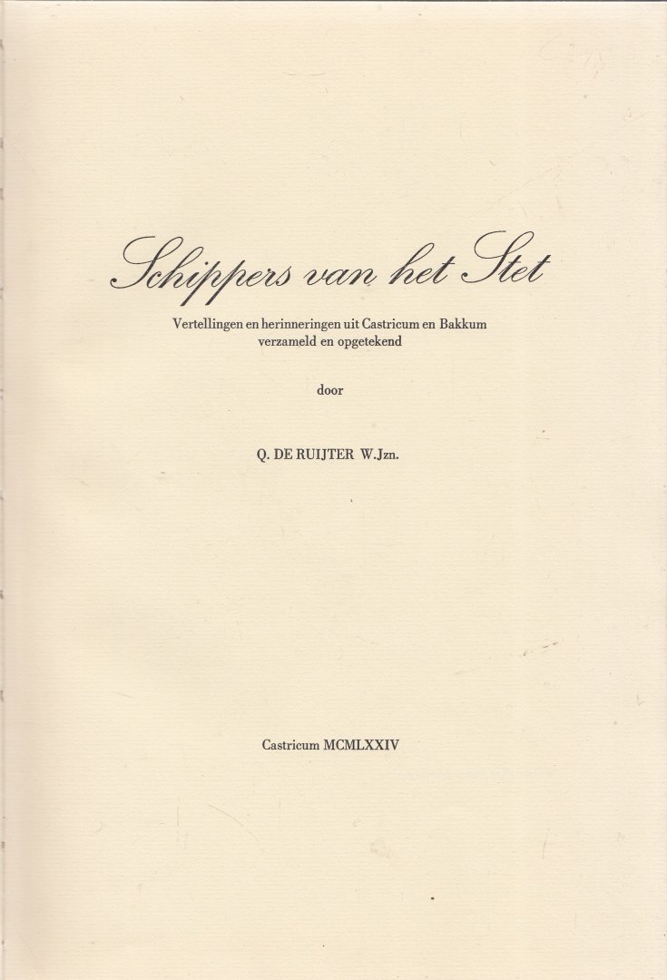Ruijter, W.Jzn.Q. de - Schippers van de Stet. Vertellingen en herinneringen uit Castricum en Bakkum.
