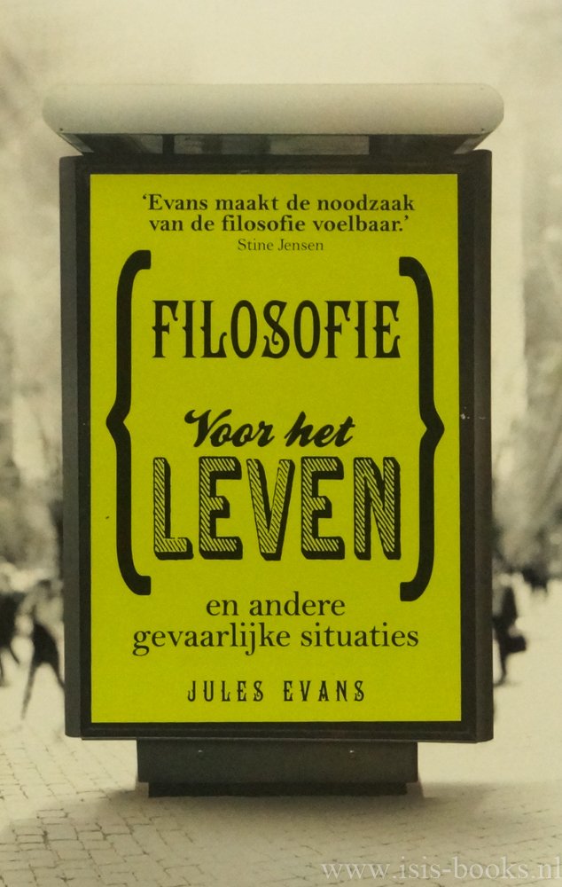 EVANS, J. - Filosofie voor het leven en andere gevaarlijke situaties. Vertaling Karl van Klaveren en Ronald Jonkers.
