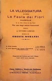 Morandi, Oreste: - La villeggiatura, ovvero, La festa dei fiori. Vaudeville in un atto diviso in due parti per uso degli Istituti femminili. Parole di Vittorio Lorenzi. Libretto
