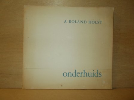 Roland Holst, A. - Onderhuids