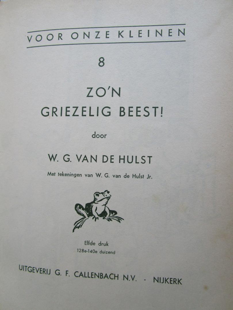Hulst, W.G. van de (auteur)  Hulst, W.G. van de (tekeningen van) - 08 VOOR ONZE KLEINEN; Zo'n griezelig beest