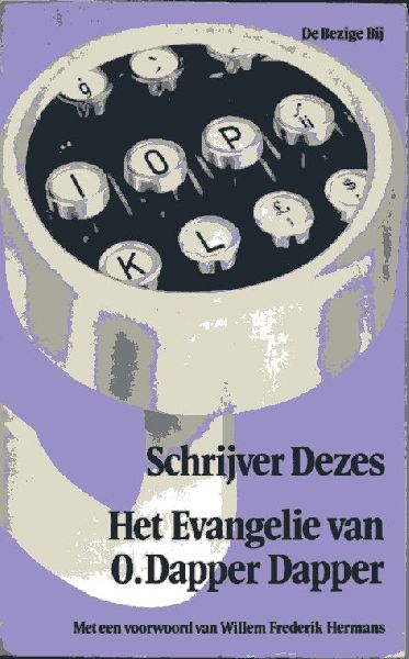 Hermans, Willem Frederik - Schrijver Dezes, Het Evangelie van O. Dapper Dapper, met voorwoord van W.F.Hermans
