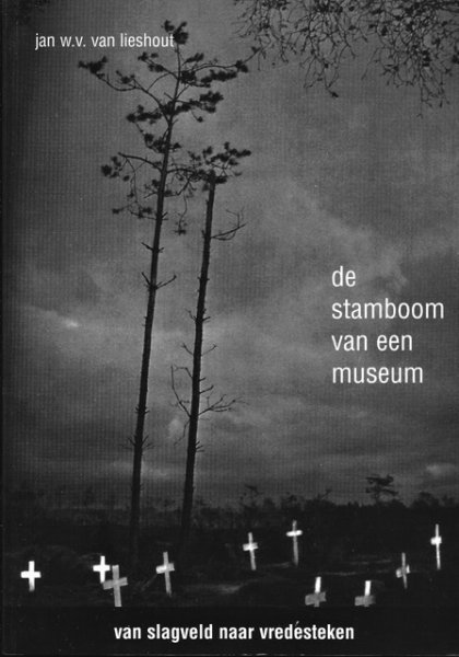 Lieshout, Jan W.V. van - De stamboom van een museum. Deel 2: van slagveld naar vredesteken