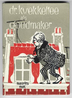 Mok, Maurits met zw/w tekeningen van Reintje Venema - Dr. Kwekkeltee als goudmaker