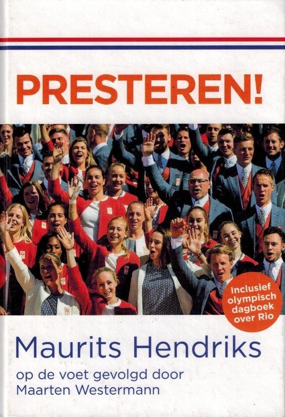 Westermann, Maarten - Presteren -Maurits Hendriks op de voet gevolgd door Maarten Westermann