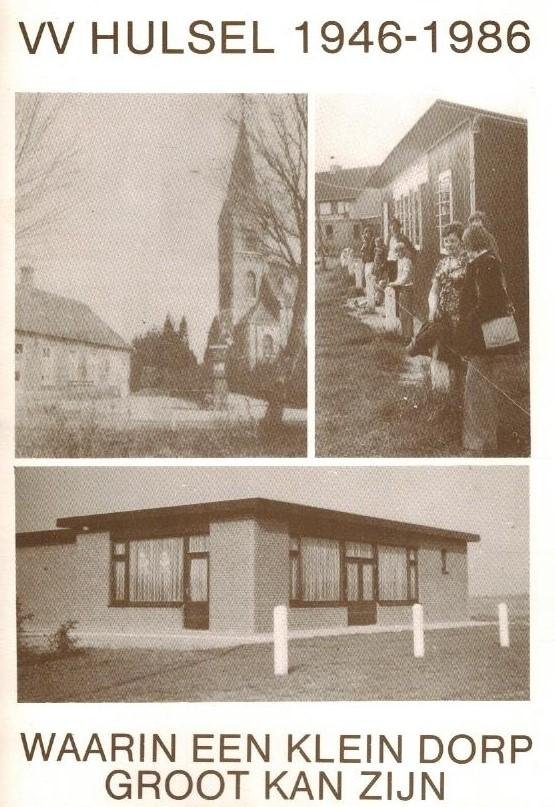 Redactie - VV Hulsel 1946-1986 -Waarin een klein dorp groot kan zijn