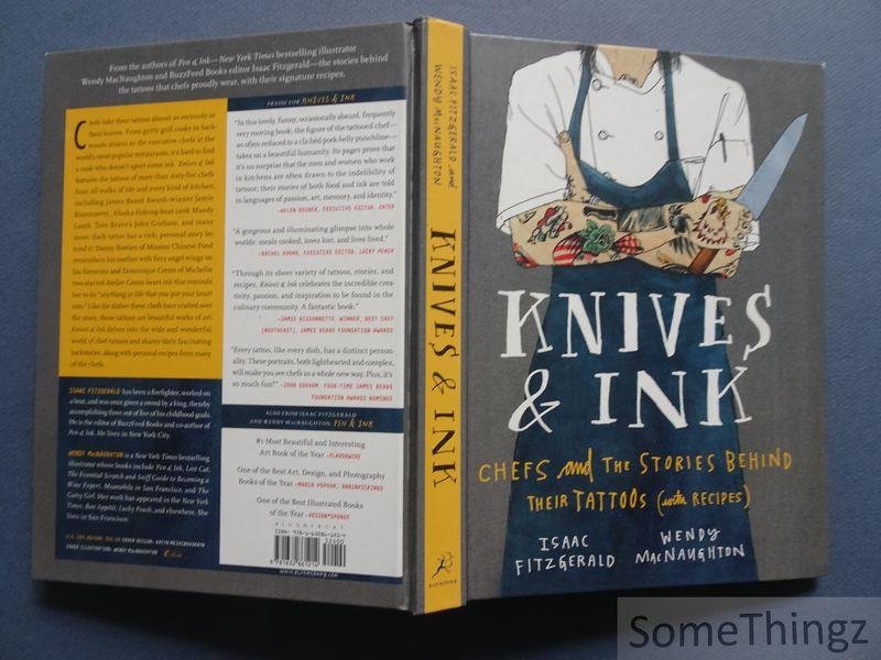 Isaac Fitzgerald, Wendy MacNaughton. - Knives & Ink: Chefs and the Stories behind their Tattoos (with Recipes).