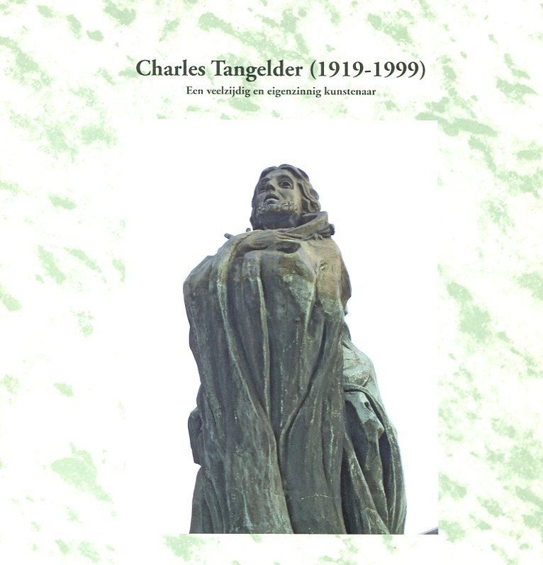 Strijkers, Harry - Charles Tangelder (1919-1999) Een veelzijdig en eigenzinnig kunstenaar