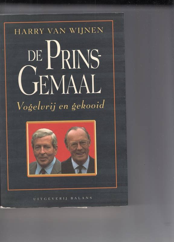 Wijnen, H. A. van - De prins-gemaal, vogelvrij en gekooid.