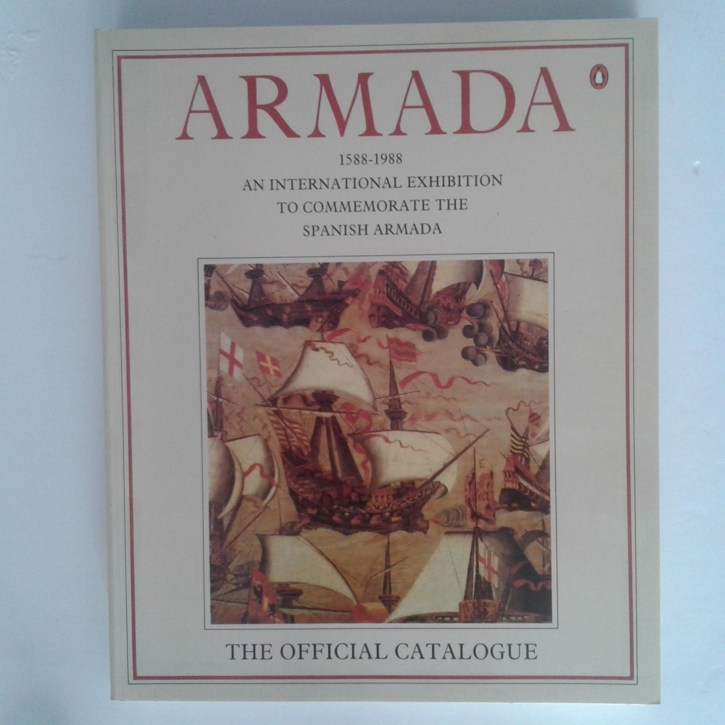  - Armada ; 1588-1988, An International Exhibition to commemorate the Spanish Armada