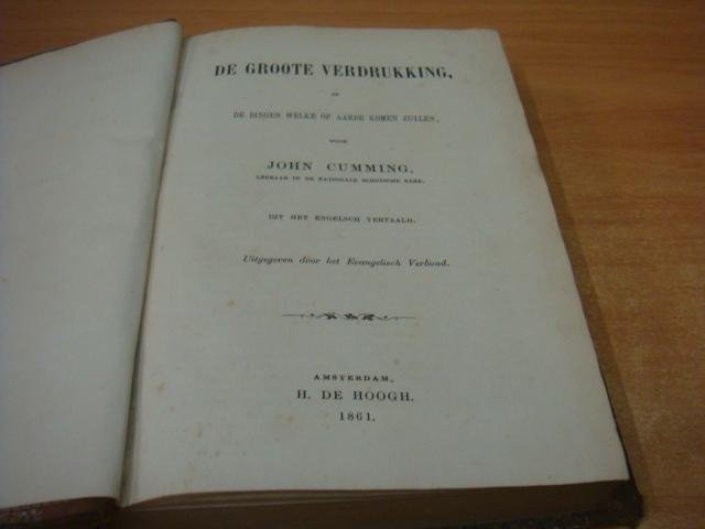 Cumming, John - De Groote verdrukking of de dingen welke op aarde komen zullen
