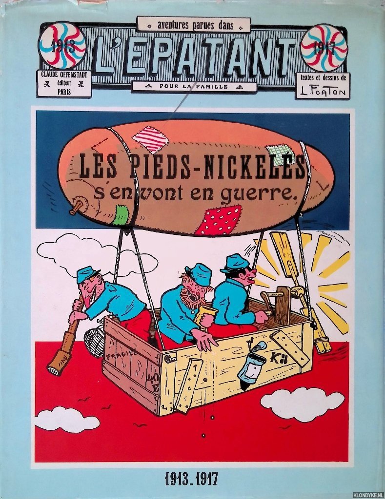 Forton, Louis & Pierre Bioleau (préface) - Aventures parues dans l'Epatant pour la famille: Les pieds-nickeles s'envant en guerre, 1913-1917