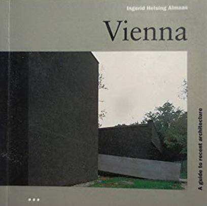 HARDINGHAM, SAMANTHA. - Vienna: A Guide to Recent Architecture.