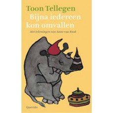 Tellegen, Toon met ill. van Anne Buul - Bijna iedereen kon omvallen