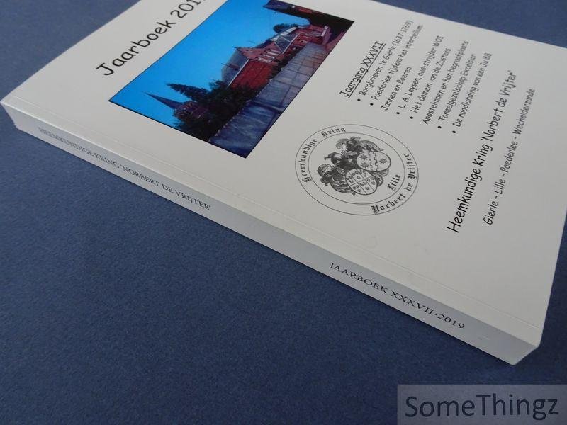 Coll. / Jozef Neefs, Walter Driessen, André Pluym, Rosette DFillen, Nico Paepen. - Heemkundige Kring Norbert de Vrijter. Gierle - Lille - Poederlee - Wechelderzande. Jaarboek 2019, jaargang XXXVII.