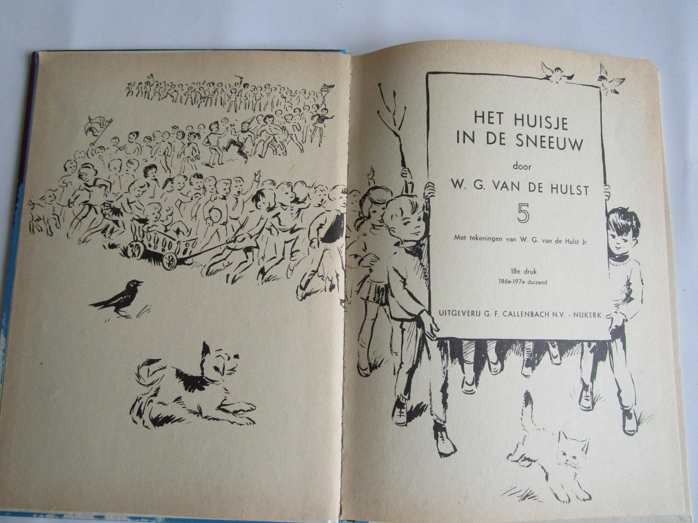 Hulst, W.G. van de (auteur)  Hulst, W.G. van de, jr (tekeningen van) - 05 VOOR ONZE KLEINEN; Het huisje in de sneeuw