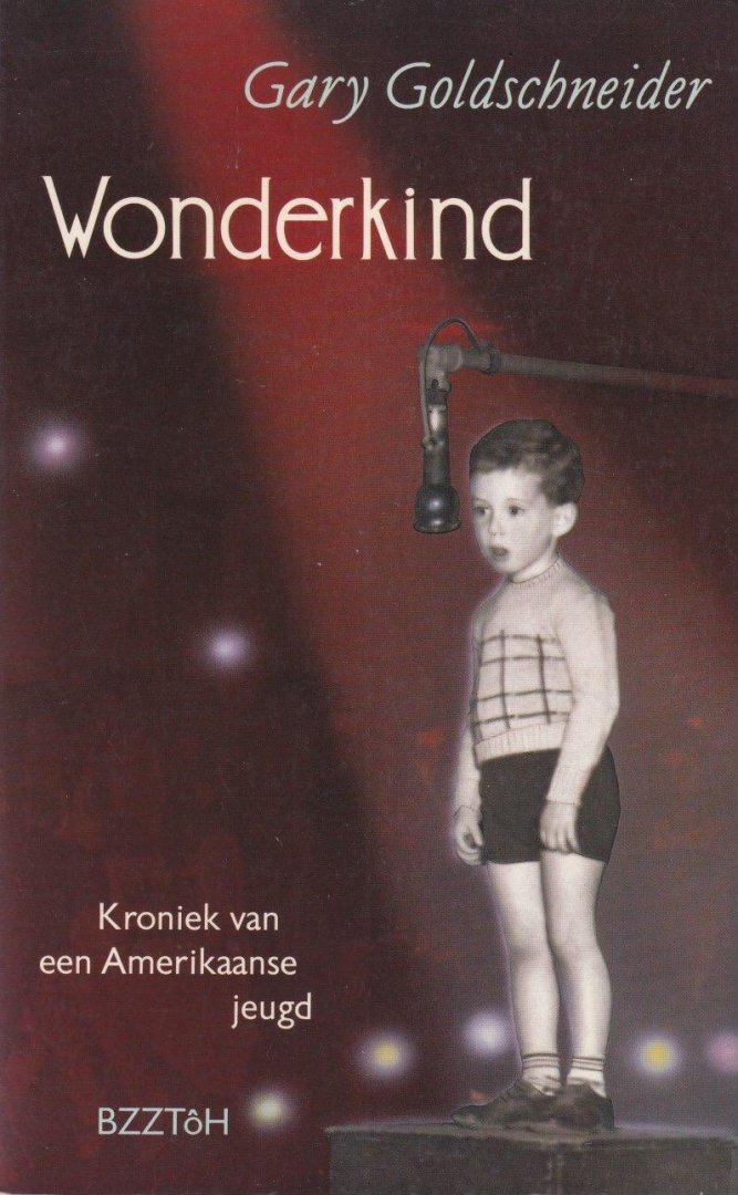 Goldschneider, Gary - Wonderkind. Kroniek van een Amerikaanse jeugd