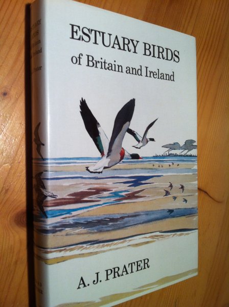 Prater, AJ - Estuary Birds of Britain and Ireland