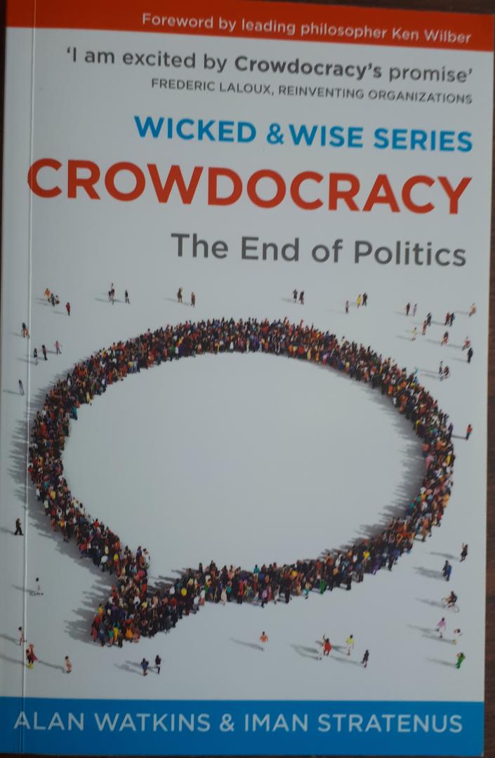 WATKINS, Alan &  STRATENUS, Iman - Crowdocracy. The End of Politics