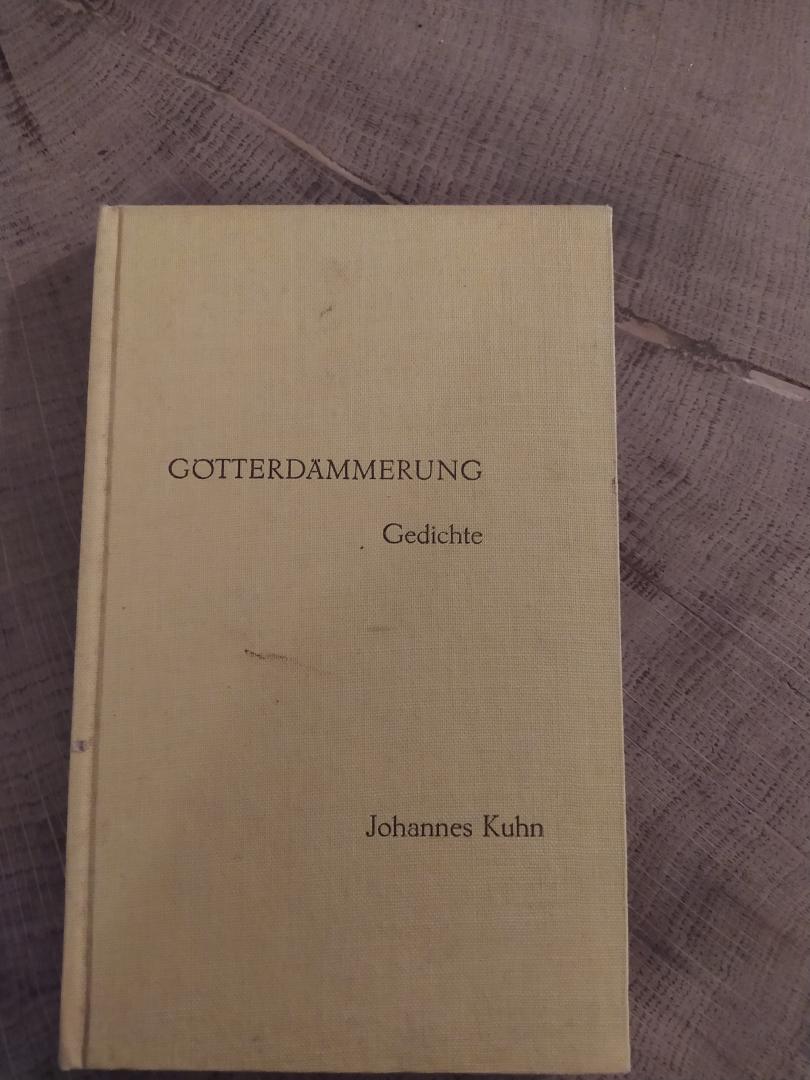 Kuhn, Johannes - Götterdämmerung. Gedichte