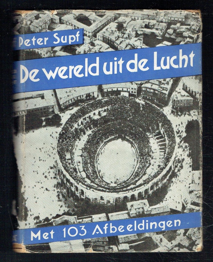 Supf, Peter - De wereld uit de lucht