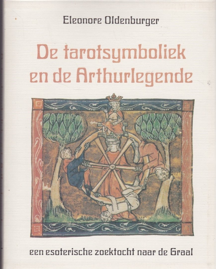 Oldenburger,Eleonore - De tarotsymboliek en de Arthurlegende / een esoterische zoektocht naar de Graal