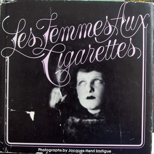 Jacquesw Henri Lartigue - Les Femmes aux cigarettes