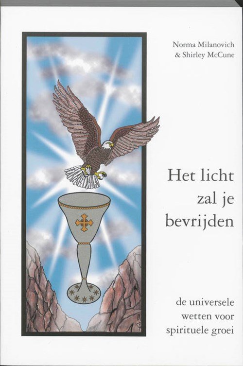 N. Milanovich ; S. MacCune - Het licht zal je bevrijden