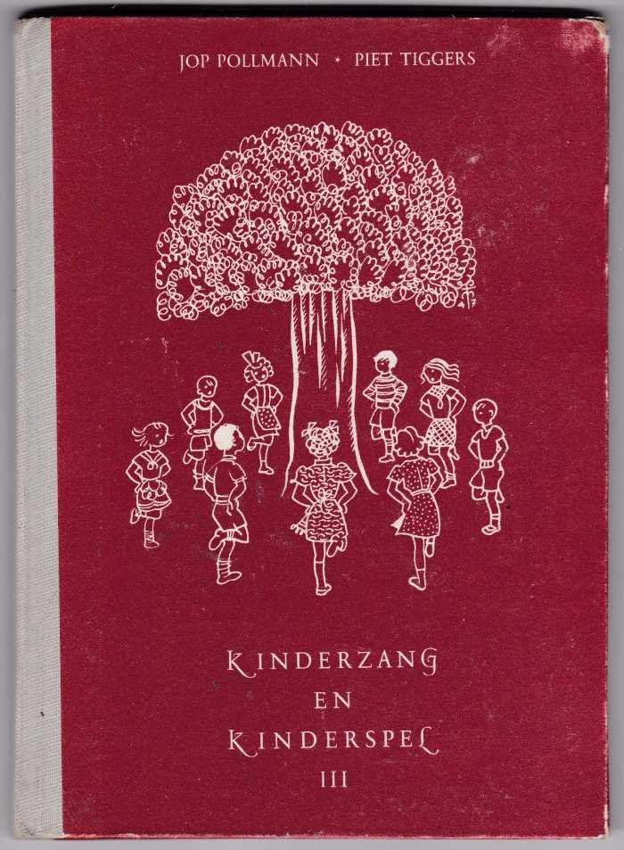 Pollmann, Jop, Piet Tiggers  met zw/w illustraties van A.A. Tadema - Kinderzang en Kinderspel III / Honderd kinderliederen -spelen verzameld en bewerkt door Jop Pollmann en Piet Tiggers