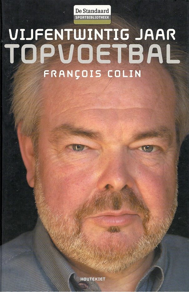 Colin, Francois - Vijfentwintig jaar Topvoetbal