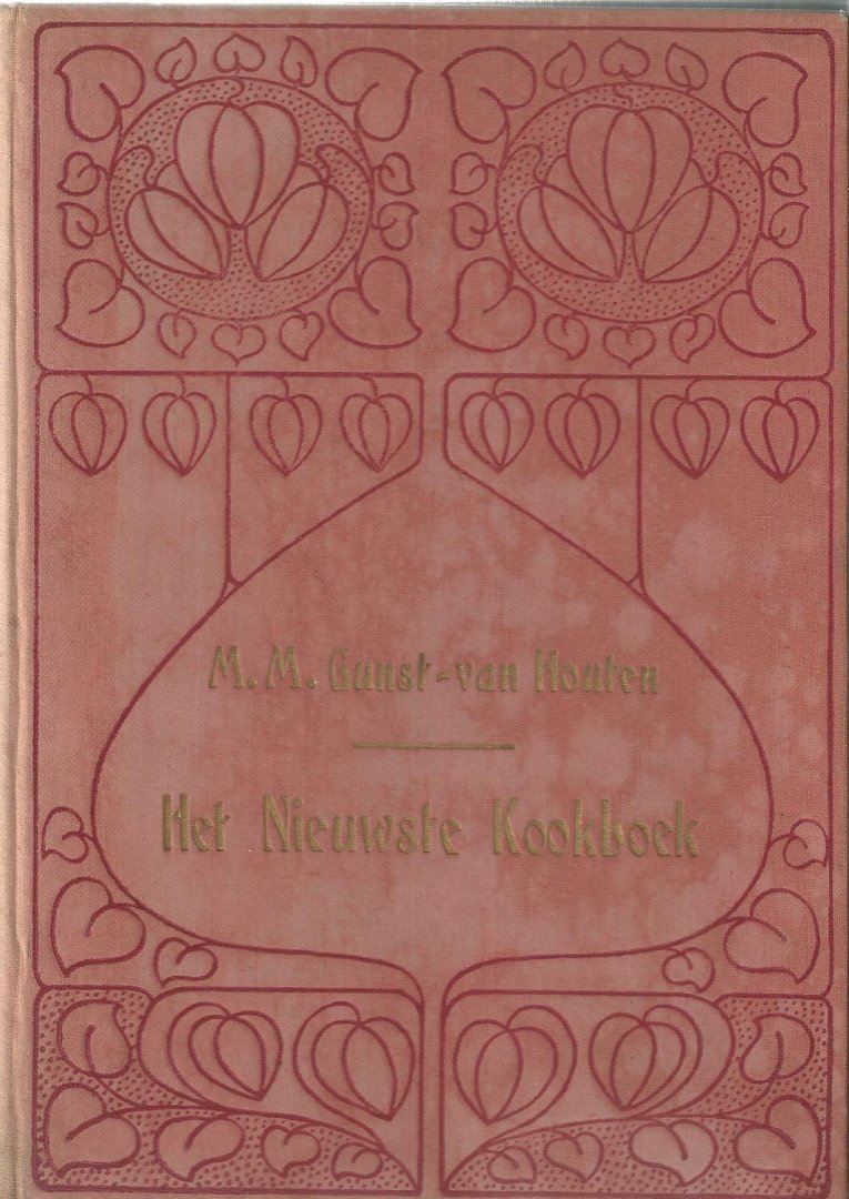 Gunst-van Houten, M.M. - Het nieuwste kookboek. Handleiding voor jonge vrouwen, om gemakkelijk alle spijzen smakelijk, degelijk en voordeelig zelve te bereiden