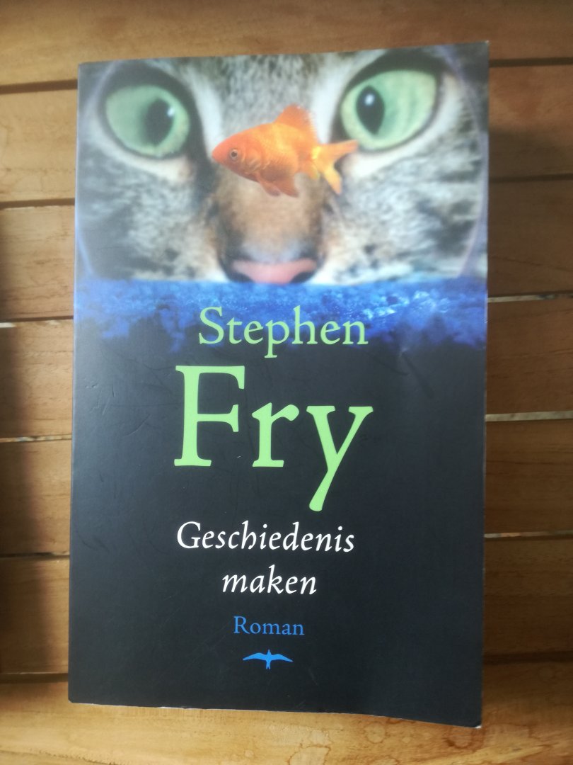 Fry, Stephen - Geschiedenis maken