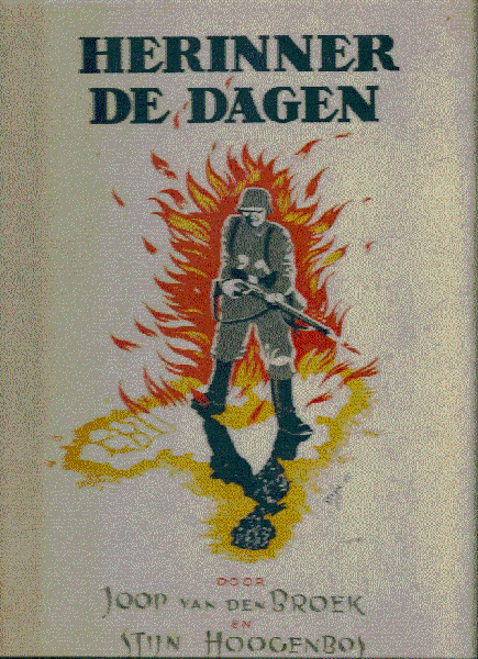 Broek  Joop  van den en Stijn  Hoogendoorn - HERINNER DE DAGEN  (episoden uit de bezetting sjaren zoals zij gezien werden)
