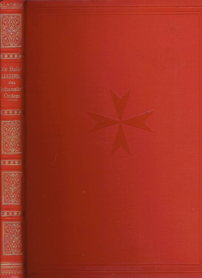 HERRLICH, C. - Die Balley Brandenburg des Johanniter-Ordens von ihrem Entstehen bis zur Gegenwart und ihren jetzigen Einrichtungen. Vierte Auflage.