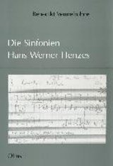 Die Sinfonien Hans Werner Henzes - Entstehungsgeschichtliche und werkanalytische Untersuchungen zu einer Sinfonie-Ästhetik Henzes