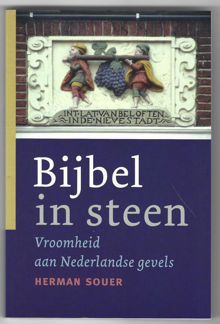Souer, Herman (teksten fotografie) - Bijbel in steen. Vroomheid aan Nederlandse gevels