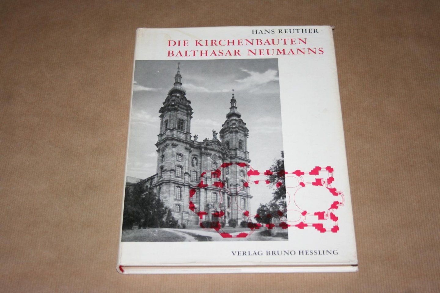 Hans Reuther - Die Kirchenbauten Balthasar Neumanns