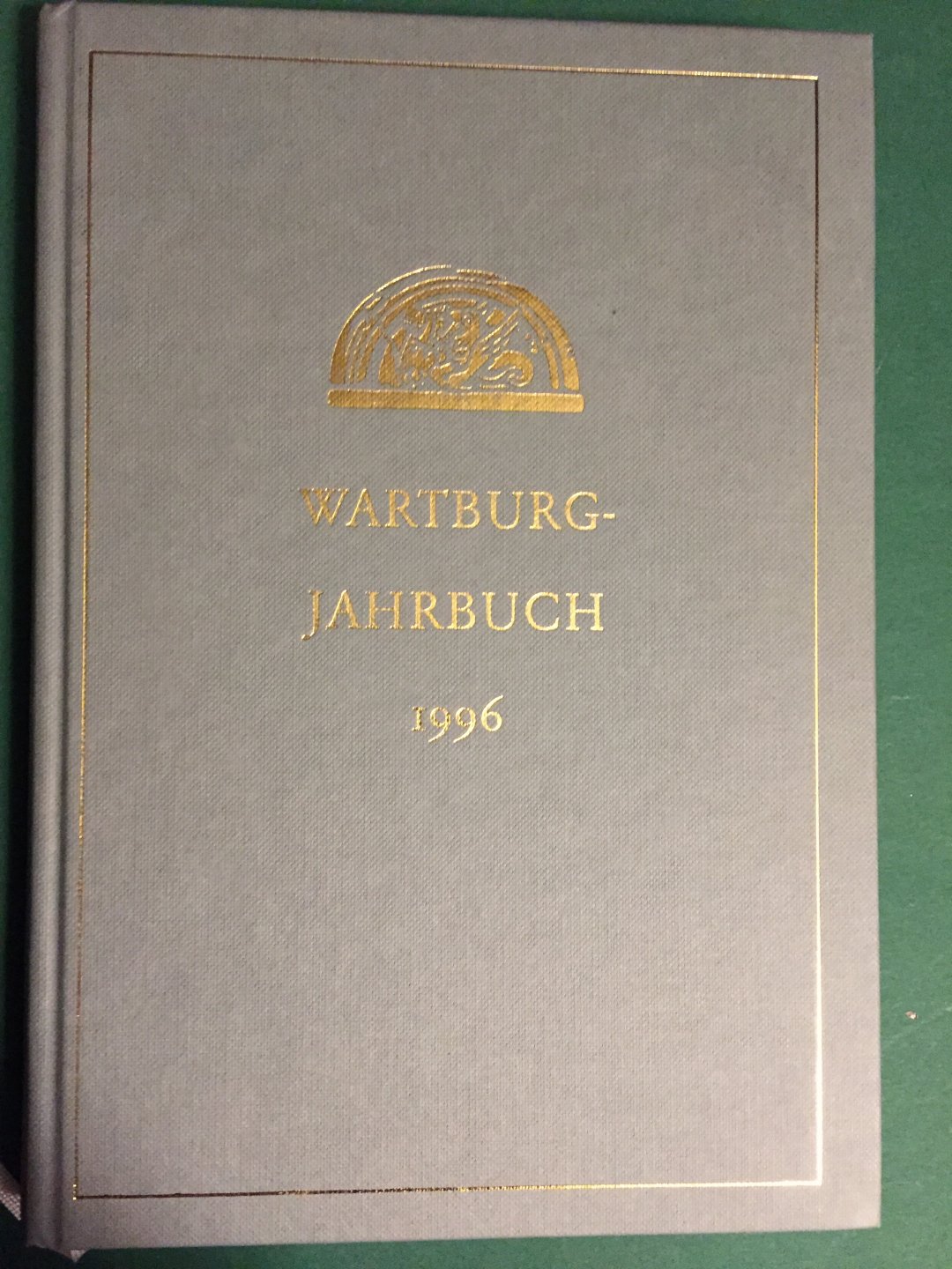  - Wartburg-Jahrbuch Sonderband 1996 - Wissenschaftliches Kolloquium: Der Mensch Luther und sein Umfeld - Vom Mai 1996 auf der Wartburg