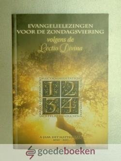, - Evangeliezingen voor de zondagsviering volgens de Lectio Divina --- A-jaar: Het Matteusjaar 2010-2011