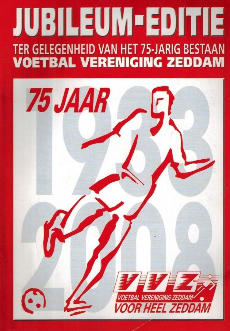 Thuis, Addie e.a. - 75 jaar VV Zeddam -1933-2008