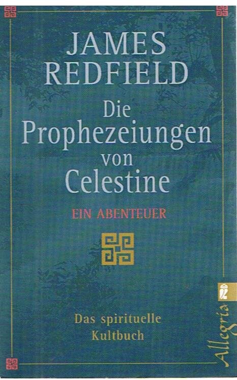 Redfield, James - Die Prophezeiungen von Celestine - ein Abenteuer - Das spirituelle Kultbuch